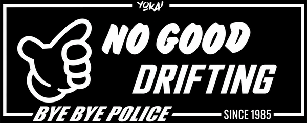 NO GOOD DRIFTING